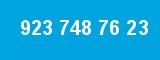 923 748 76 23